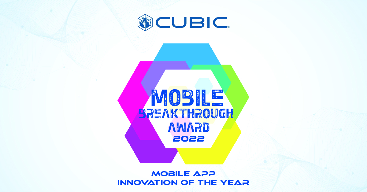 Cubic Wins “Mobile App Innovation of the Year” Award in 6th Annual Mobile Breakthrough Awards
